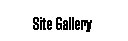 Site Gallery